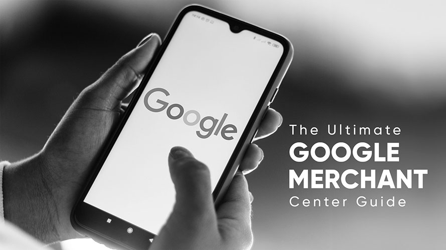 The Ultimate Google Merchant Center Guide - BrightBrain