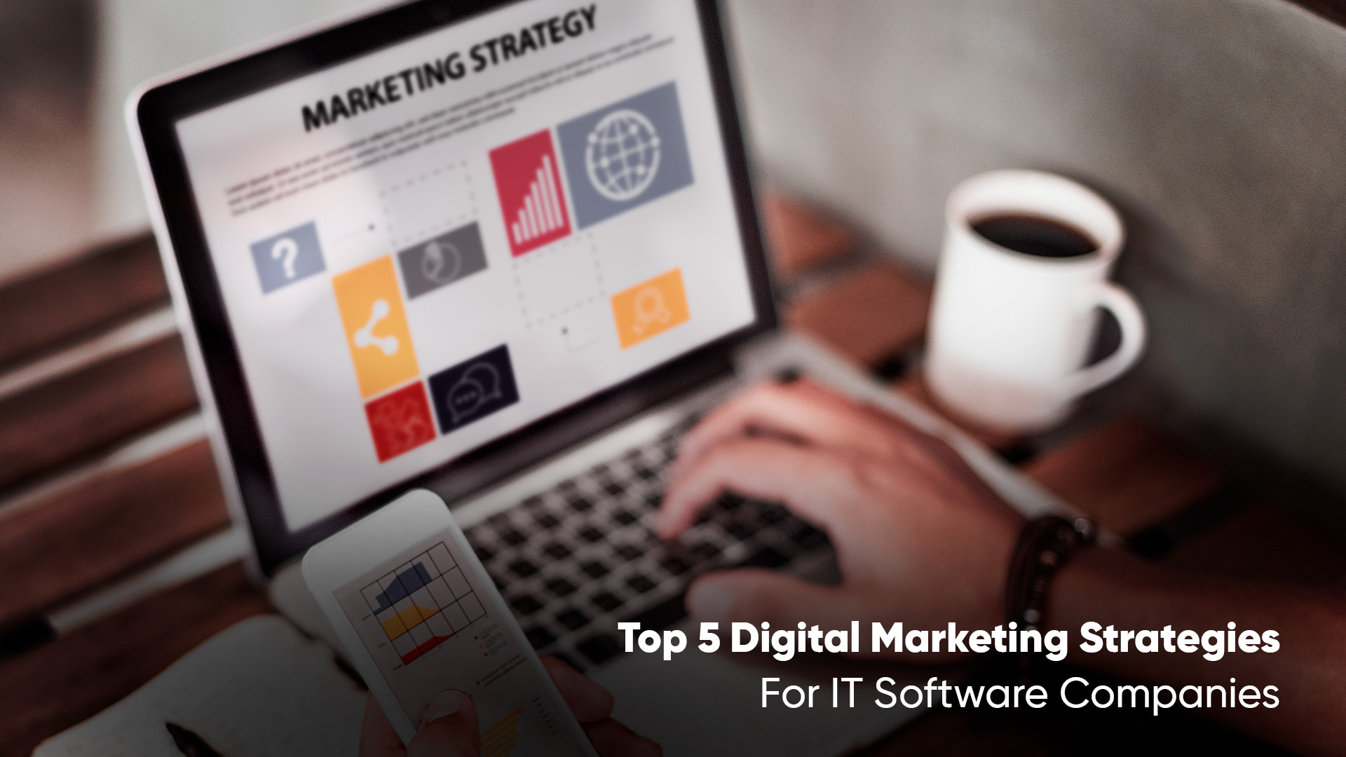 Top 5 digital marketing strategies for IT companies to boost brand visibility and growth.