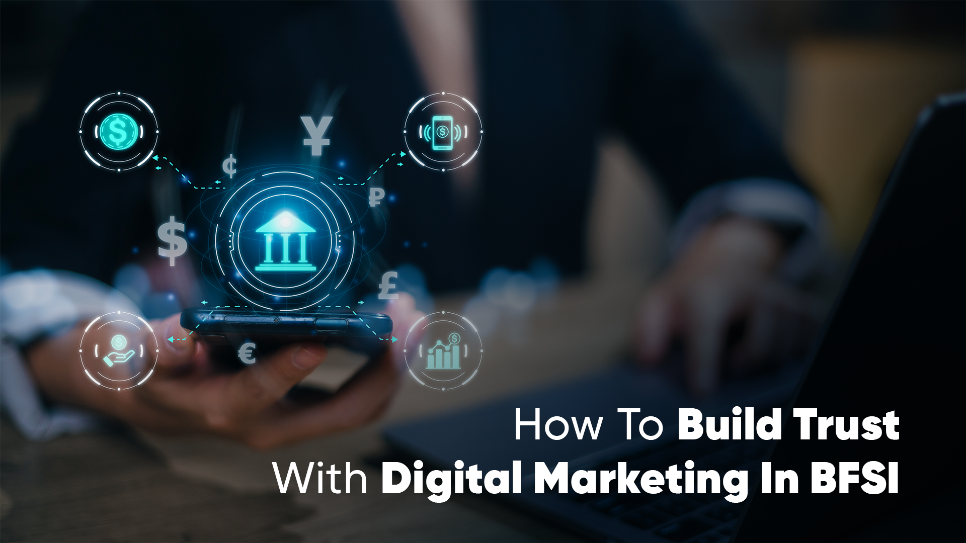 Building trust through digital marketing in BFSI sector.