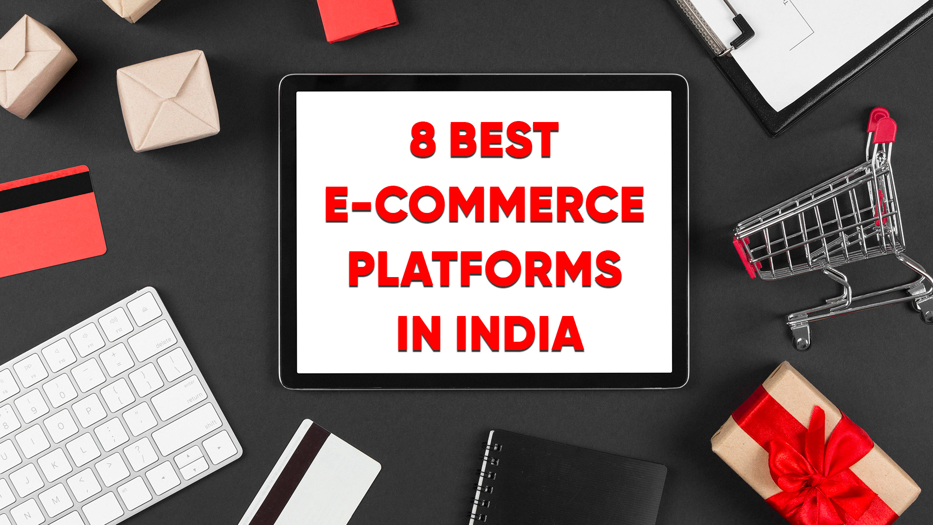 Explore the 8 best e-commerce platforms in India for your business.